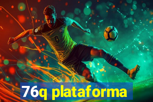76q plataforma